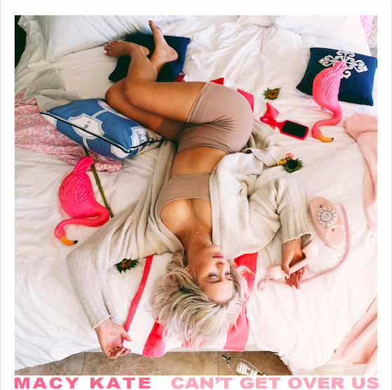 Macy Kate Releases New Single “Can’t Get Over Us”