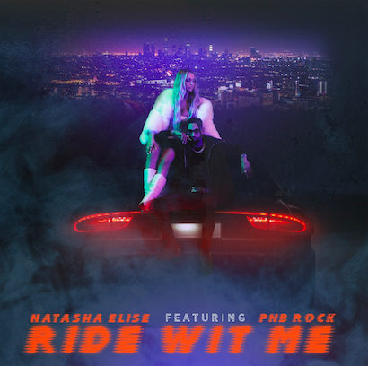 Watch the Video to Natasha Elise’s Brand New Song, ‘Ride With Me’ Ft. PnB Rock
