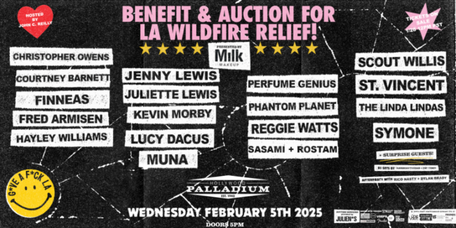 G*VE A F*CK LA, a benefit concert for LA Fire on February 5th with performances by FINNEAS, Hayley Williams, Juliette Lewis, Phantom Planet and more